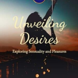 Unveiling Desires